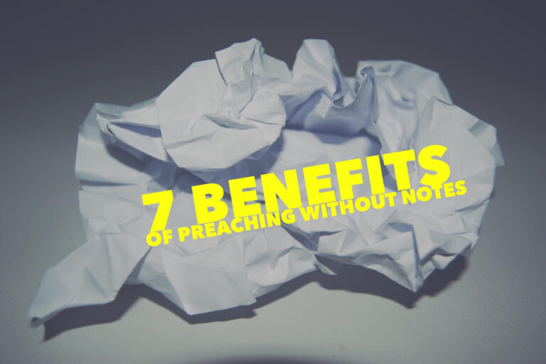 benefits of preaching without notes