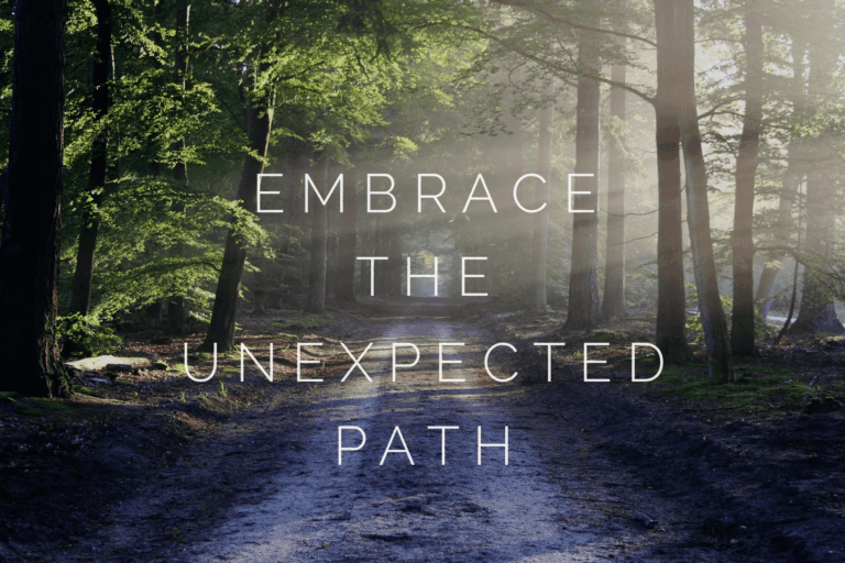 embrace the unexpected path