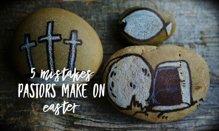 mistakes pastors make on Easter