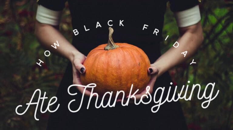 How Black Friday Ate Thanksgiving